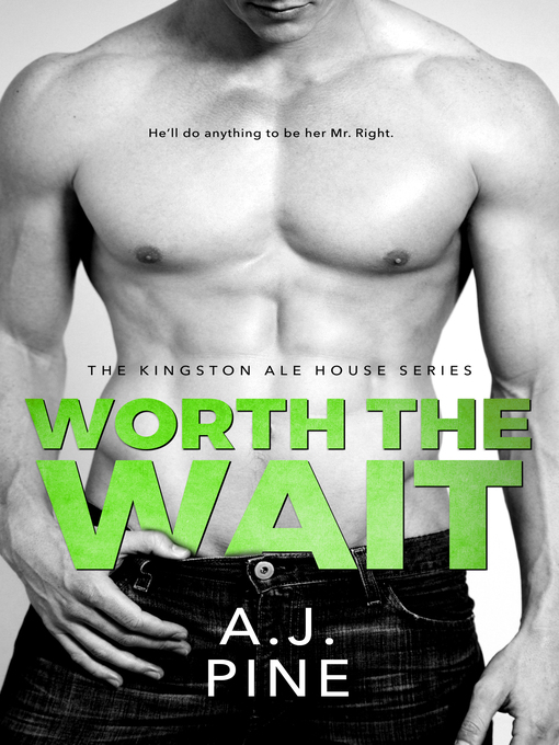 Title details for Worth the Wait by A.J. Pine - Available
